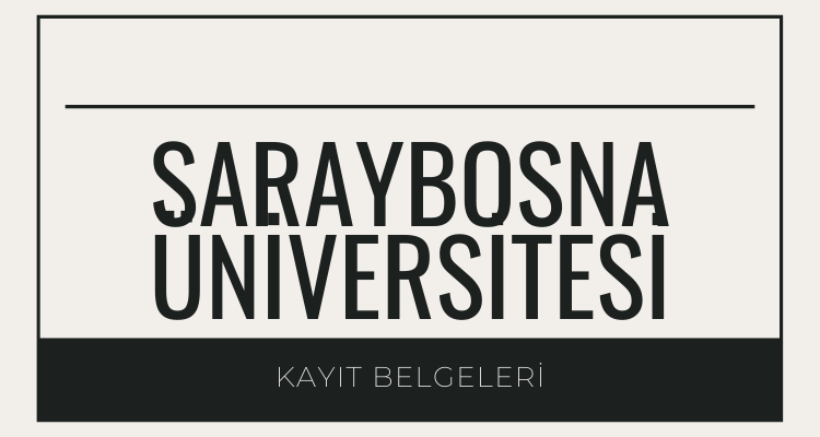 saraybosna üniversitesi kayıt belgeleri